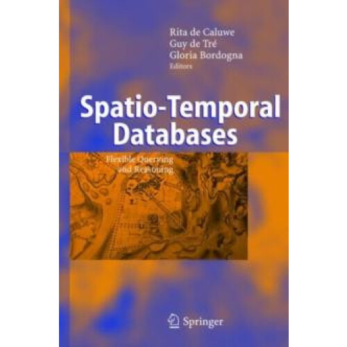 SpatioTemporal Databases Flexible Querying and Reasoning Hardcover Boo