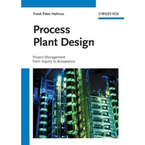 Process Plant Design by Frank Peter Helmus Hardcover Book