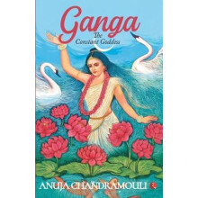 GANGA The Constant Goddess by Anuja Chandramouli Paperback Book