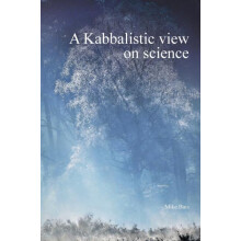 A Kabbalistic view on science by Bais Mike Hardcover Book