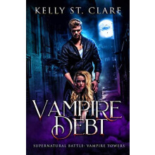 Vampire Debt Supernatural Battle by Kelly St. Clare Hardcover Book