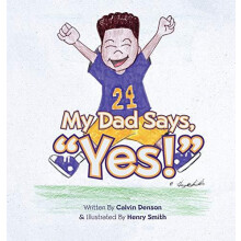 My Dad Says Yes by Calvin Denson Hardcover Book