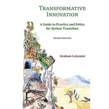Transformative Innovation A Guide to Practice and Policy for System Tr