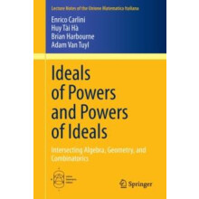 Ideals of Powers and Powers of Ideals Intersecting Algebra Geometry an
