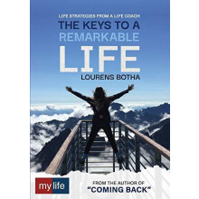 The Keys to a Remarkable Life Life strategies from a Life Coach by Lou