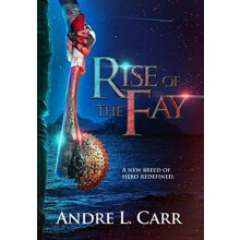 Rise of the Fay by Andre L Carr Hardcover Book