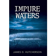 Impure Waters by James D. Hutcherson Hardcover Book