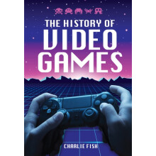 History of Video Games by Charlie Fish Hardcover Book