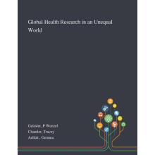 Global Health Research in an Unequal World by P Wenzel Geissler Paperb
