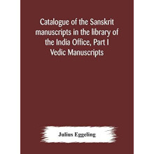 Catalogue Of The Sanskrit Manuscripts In The Library Of The India Offi