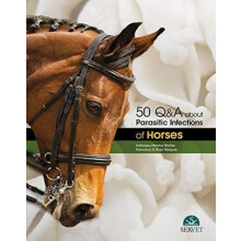 50 QA about Parasitic Infections of Horses by Francisco A Rojo Hardcov