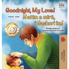 Goodnight My Love English Albanian Bilingual Book for Kids by Shelley