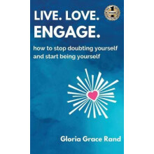 LIVE. LOVE. ENGAGE. by Rand Gloria Grace Hardcover Book