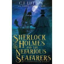 Sherlock Holmes and the Nefarious Seafarers a Sherlock Holmes Fantasy