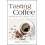 Tasting Coffee by Kenneth Liberman Hardcover Book 1