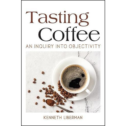 Tasting Coffee by Kenneth Liberman Hardcover Book