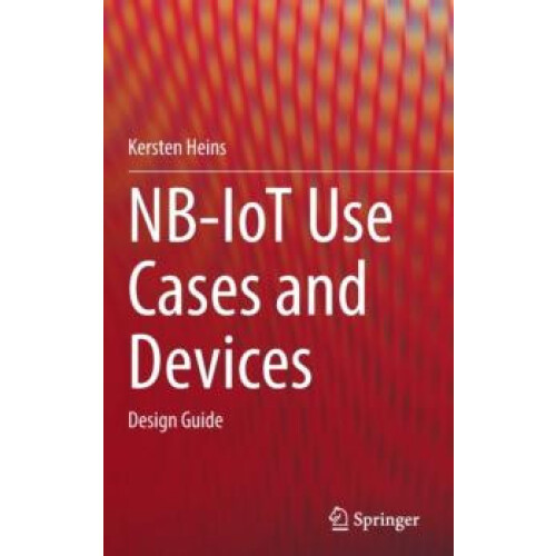NBIoT Use Cases and Devices Design Guide by Kersten Heins Hardcover Bo