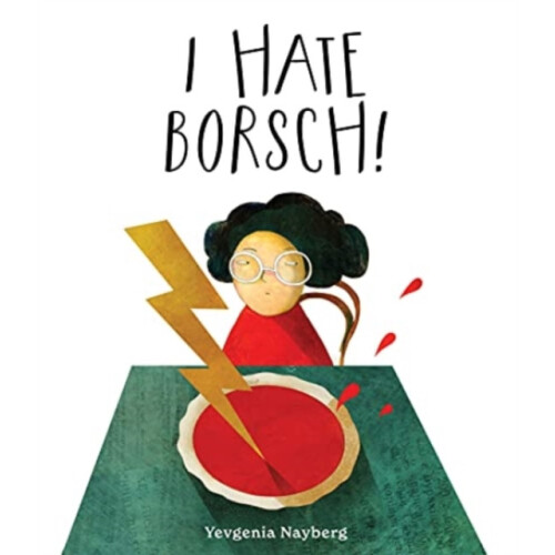 I Hate Borsch by Yevgenia Nayberg Hardcover Book