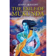 THE EXILE OF MUKUNDA by ARPIT BAKSHI Paperback Book