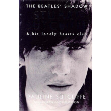 The Beatles Shadow Stuart Sutcliffe His Lonely Hearts Club by Pauline