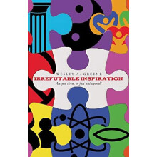 Irrefutable Inspiration Are you tired or just uninspired by Wesley A.