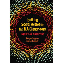 Igniting Social Action in the ELA Classroom by Sarah Bonner Paperback