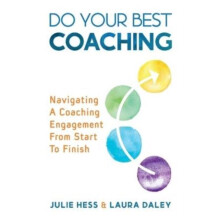 Do Your Best Coaching Navigating A Coaching Engagement From Start To F