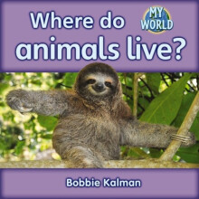 Where do animals live by Bobbie Kalman Paperback Book