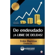 De endeudado A libre de deudas Descubre la trampa de las deudas y las