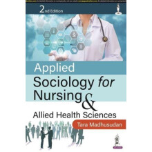Applied Sociology for Nursing Allied Health Sciences by Tara Madhusuda