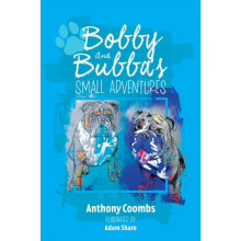 Bobby and Bubbas Small Adventures by Anthony Coombs Paperback Book