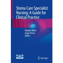 Stoma Care Specialist Nursing A Guide for Clinical Practice Paperback