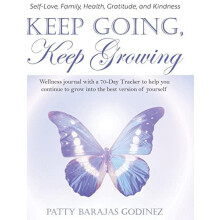Keep Going Keep Growing A wellness journal with a 70day tracker to hel