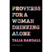 Proverbs for a Woman Drinking Alone by Talia Randall Paperback Book