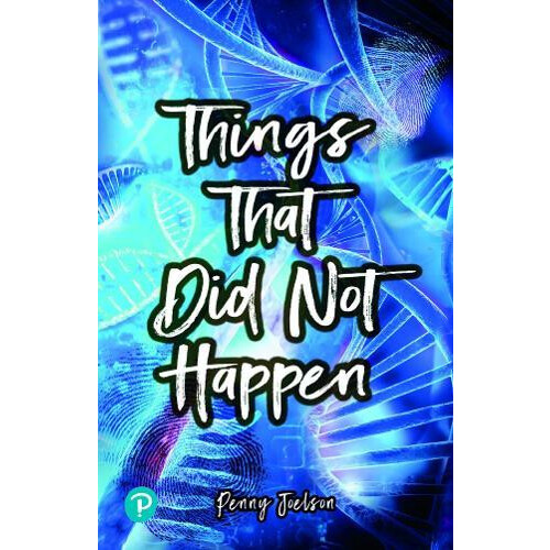 Rapid Plus Stages 1012 11.1 Things That Did Not Happen by Penny Joelso