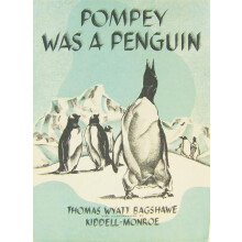 POMPEY WAS A PENGUIN by Thomas Wyatt Bagshawe Hardcover Book