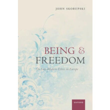 Being and Freedom by Skorupski Prof John Emeritus Professor School of