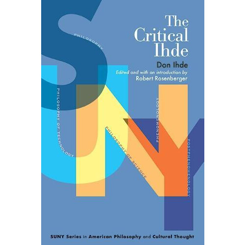 Critical Ihde by Don Ihde Paperback Book
