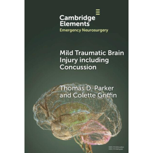 Mild Traumatic Brain Injury including Concussion by Thomas D. Parker H