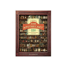 Nicole Apelian's Forgotten Home Apothecary - Popular Health Remedies