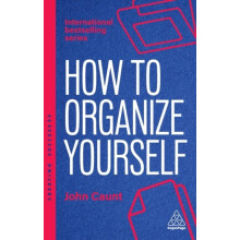 How to Organize Yourself Simple Ways to Take Control Save Time and Wor