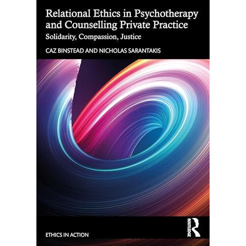 Relational Ethics in Psychotherapy and Counselling Private Practice So