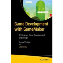 Game Development with GameMaker A Primer on Game Development and Desig