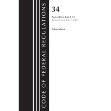 Code of Federal Regulations Title 34 Education 680End Title 35 2023 by