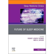 Future of Sleep Medicine An Issue of Sleep Medicine Clinics by Rober J