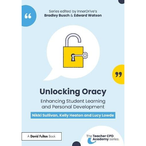 Unlocking Oracy by Lucy Lowde Paperback Book