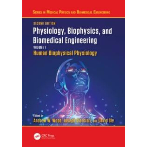 Physiology Biophysics and Biomedical Engineering Volume I Human Biophy