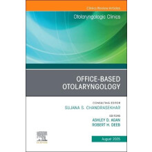 OfficeBased Otolaryngology An Issue of Otolaryngologic Clinics of Nort