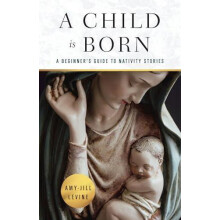 Child Is Born A Beginners Guide to Nativity Stories A Child Is Born by