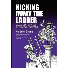 Kicking Away the Ladder Development Strategy in Historical Perspective